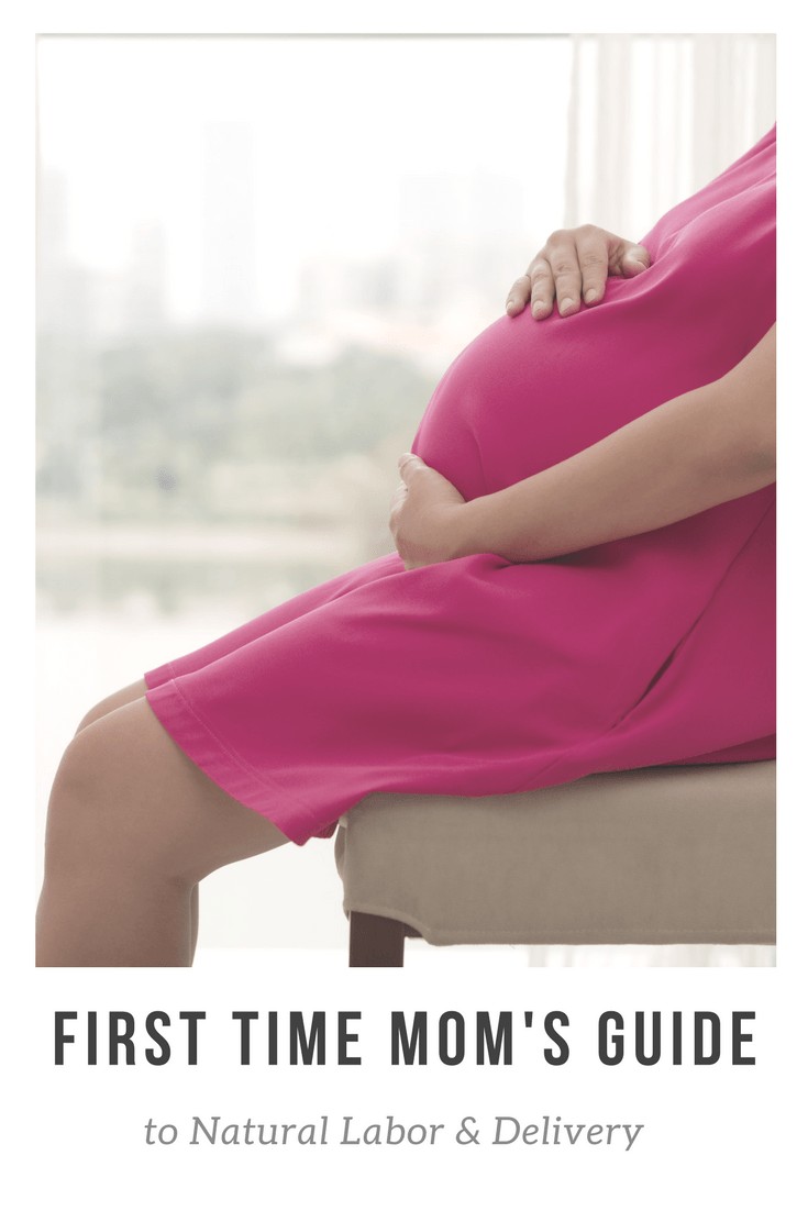 First Time Mom's Guide to Natural Childbirth, natural labor and delivery First Time Mom's Guide to Natural Childbirth. How to prepare, the best you can, for a medication free labor and delivery.