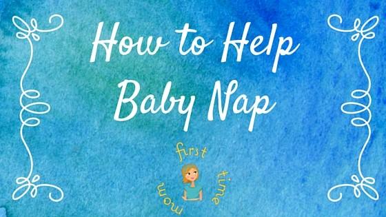 how to help baby nap