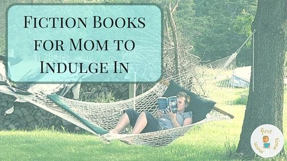 Fiction Books for Mom to Indulge In