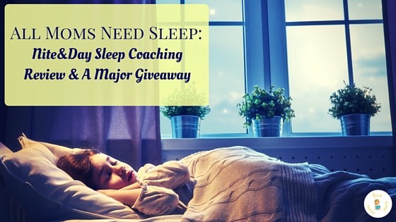 All Moms Need Sleep- Nite&Day Sleep Coaching Review & A Major Giveaway