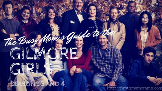 The Busy Moms Guide to the Gilmore Girls Seasons 3 and 4