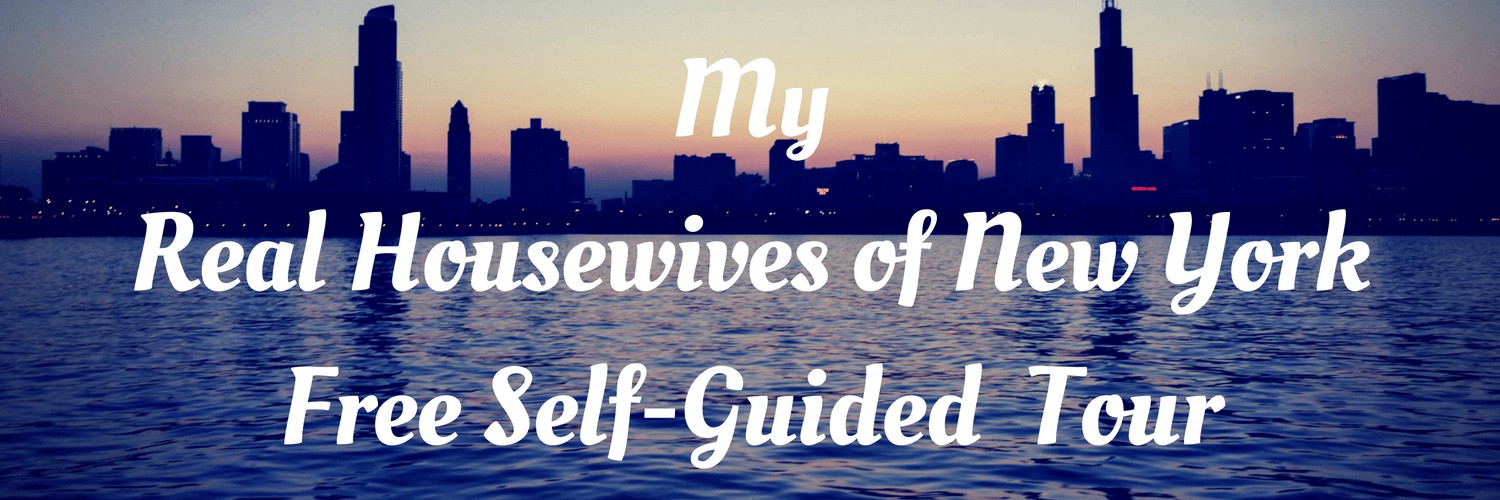 My Real Housewives of New York Free Self-Guided Tour