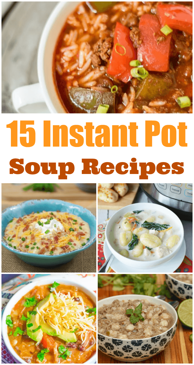 15 Instant Pot Soup Recipes to keep you warm on a chilly day