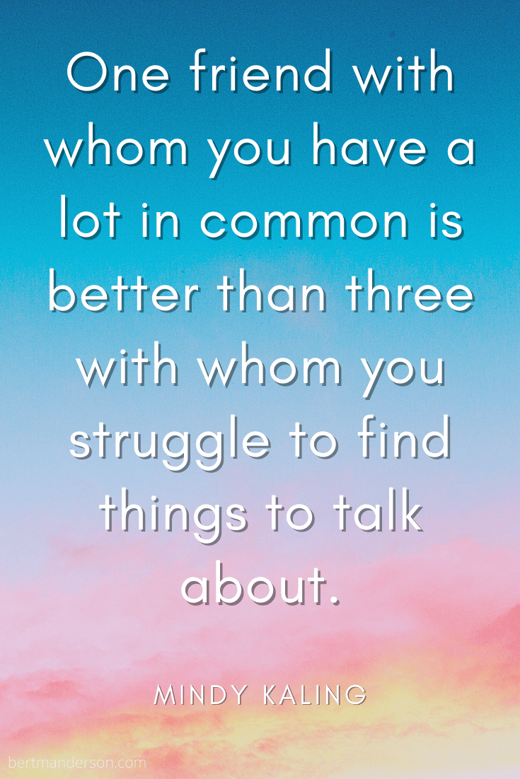 Quotes that celebrate International Women's Day, "One friend with whom you have a lot in common is better than three with whom you struggle to find things to talk about." Mindy Kaling. Background is a picture of the clouds of a sunset.